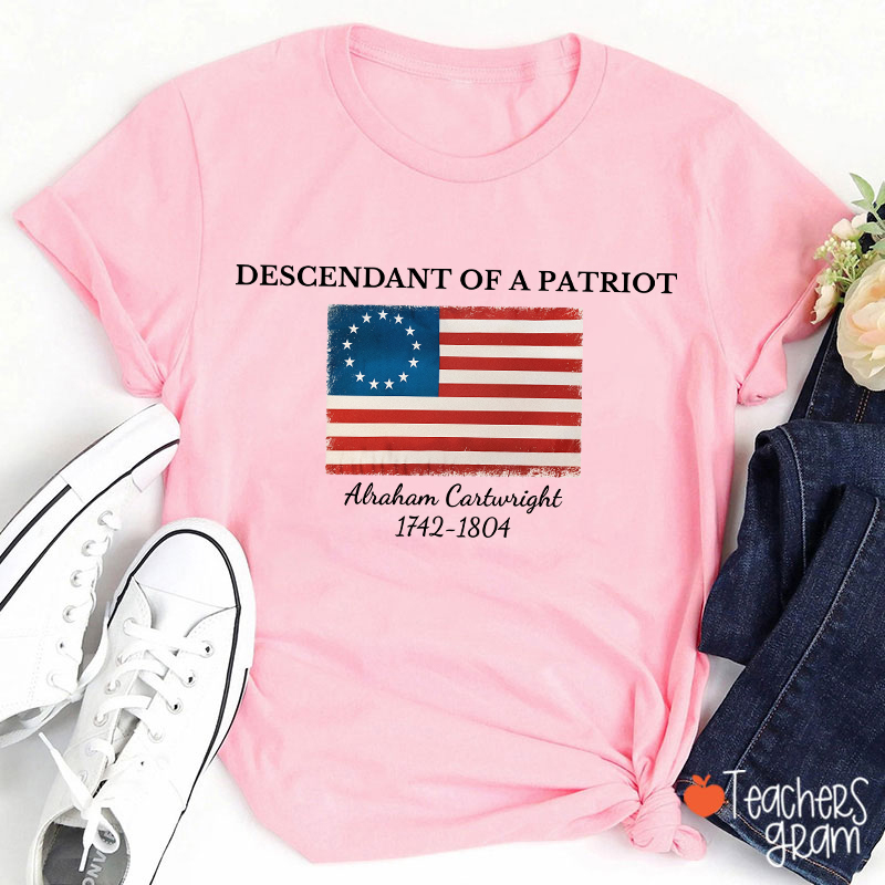Personalized Descendant Of A Patriot Abraham Cartwright 1742-1804 Teacher T-Shirt