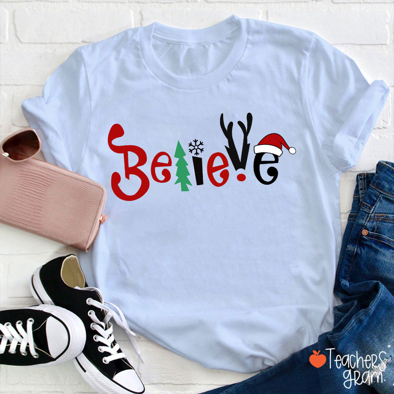 Believe Christmas Teacher T-Shirt
