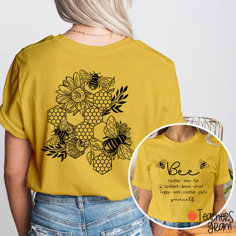 Bee Yourself Teacher Two Sided T-Shirt