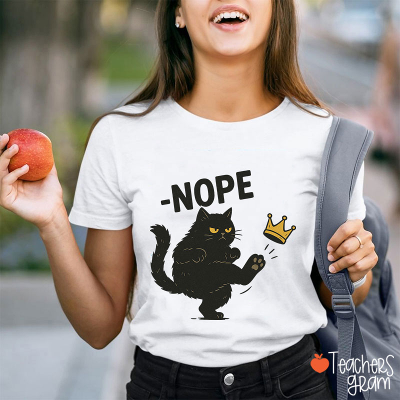Nope Teacher T-Shirt