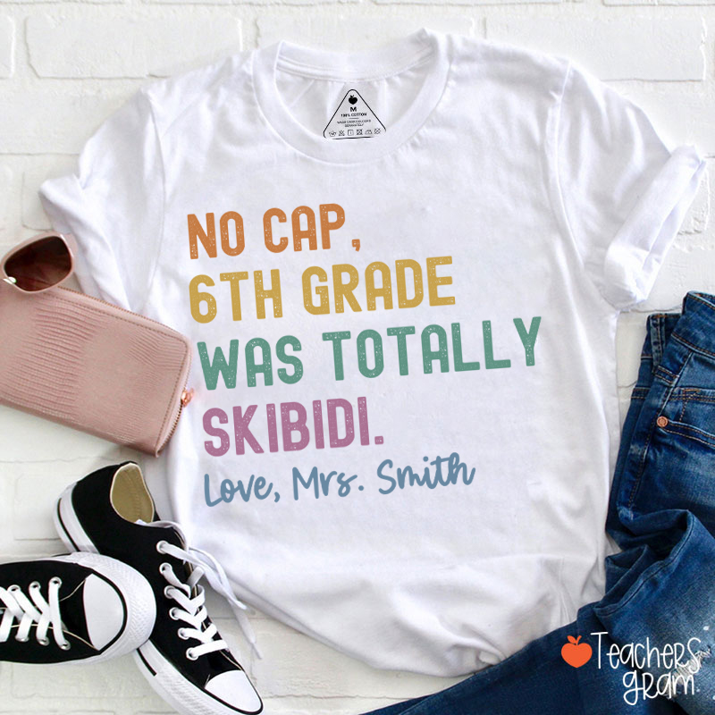 Personalized Name And Grade No Cap Totally Skibidi Teacher T-Shirt