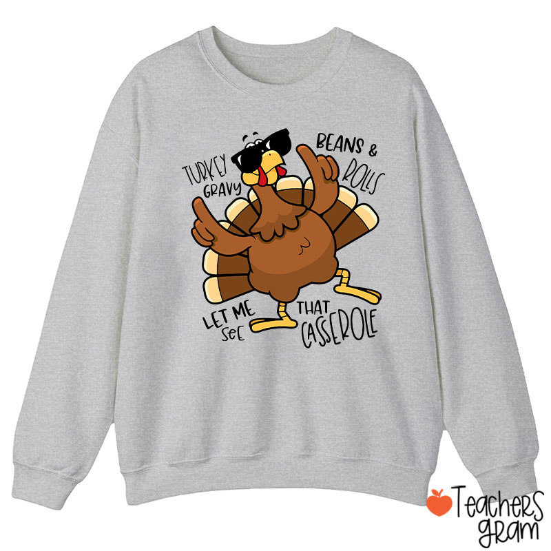 Turkey Gravy Beans Rolls Thanksgiving  Teacher Sweatshirt