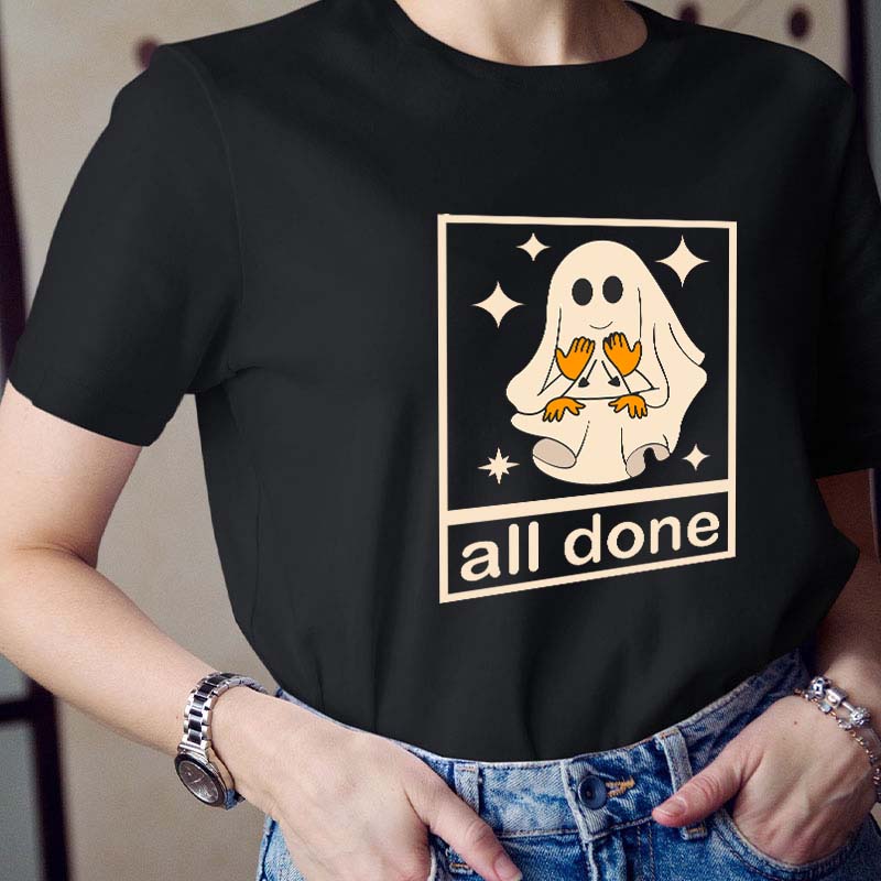 All Done Ghost Teacher T-Shirt