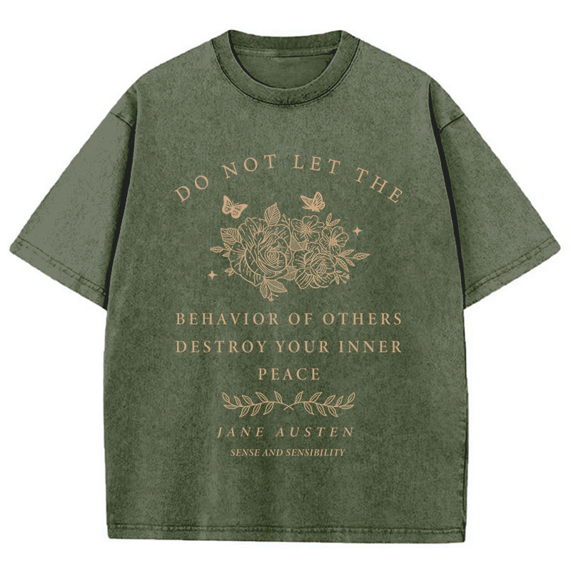 Do Not Let The Behavior Of Others Destroy Your Inner Peace Teacher Washed T-Shirt