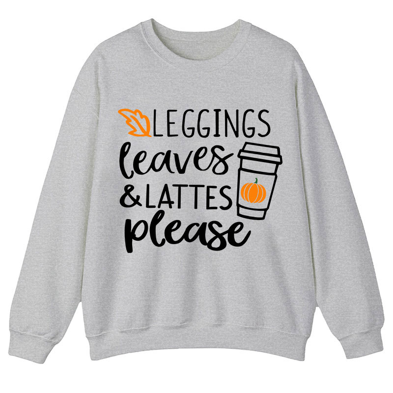 Leggings Leaves Lattes Please Teacher Sweatshirt