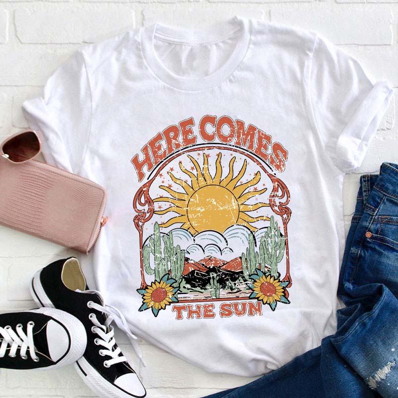 Here Comes The Sun Teacher T-Shirt