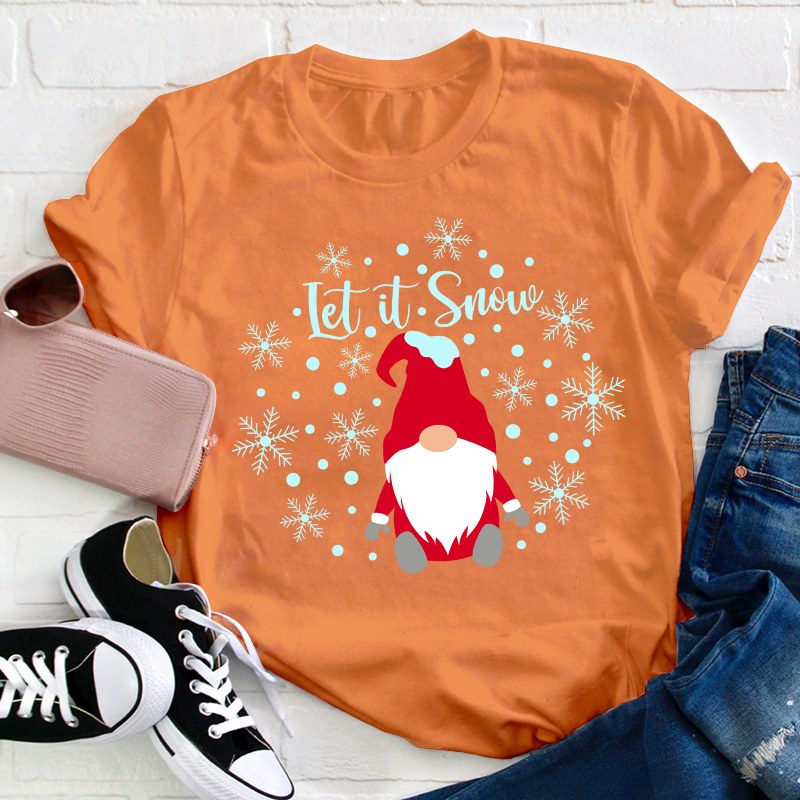 Let It Snow Teacher T-Shirt