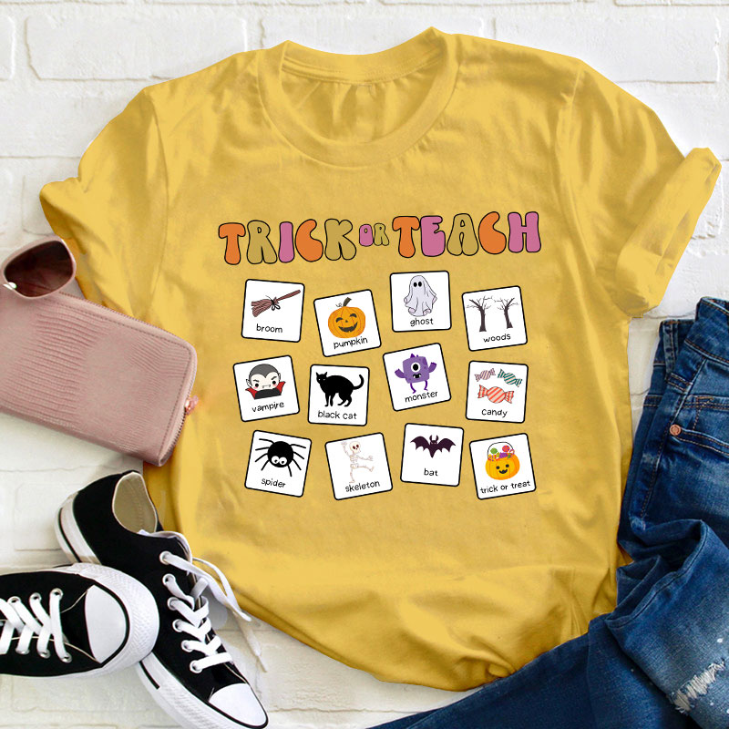 Trick Or Teach Teacher T-Shirt