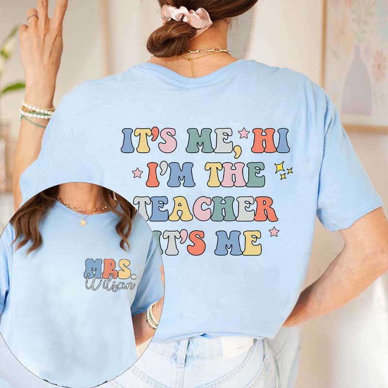 Personalized Name I Am The Teacher Two Sided T-Shirt