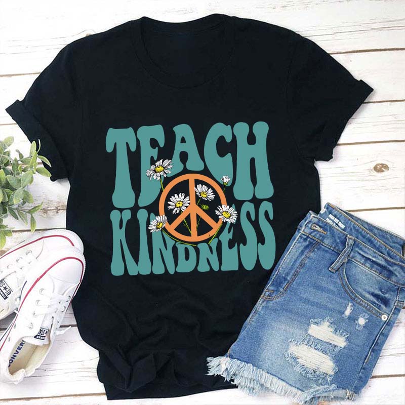 Teach Kindness Teacher T-Shirt