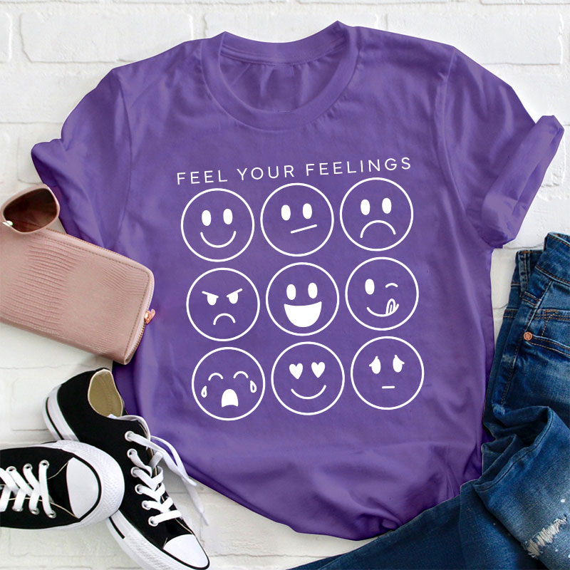 Feel Your Feelings Teacher T-Shirt