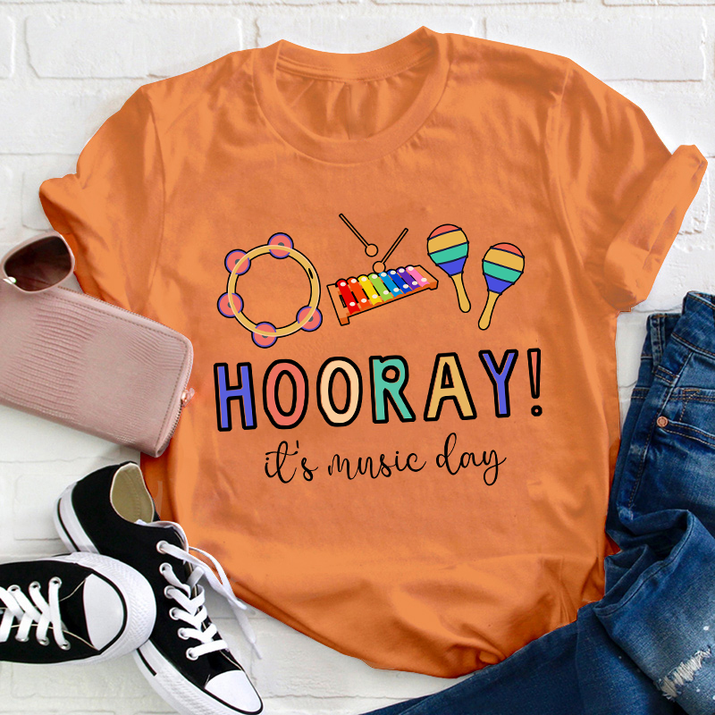 Hooray It's Music Day Teacher T-Shirt