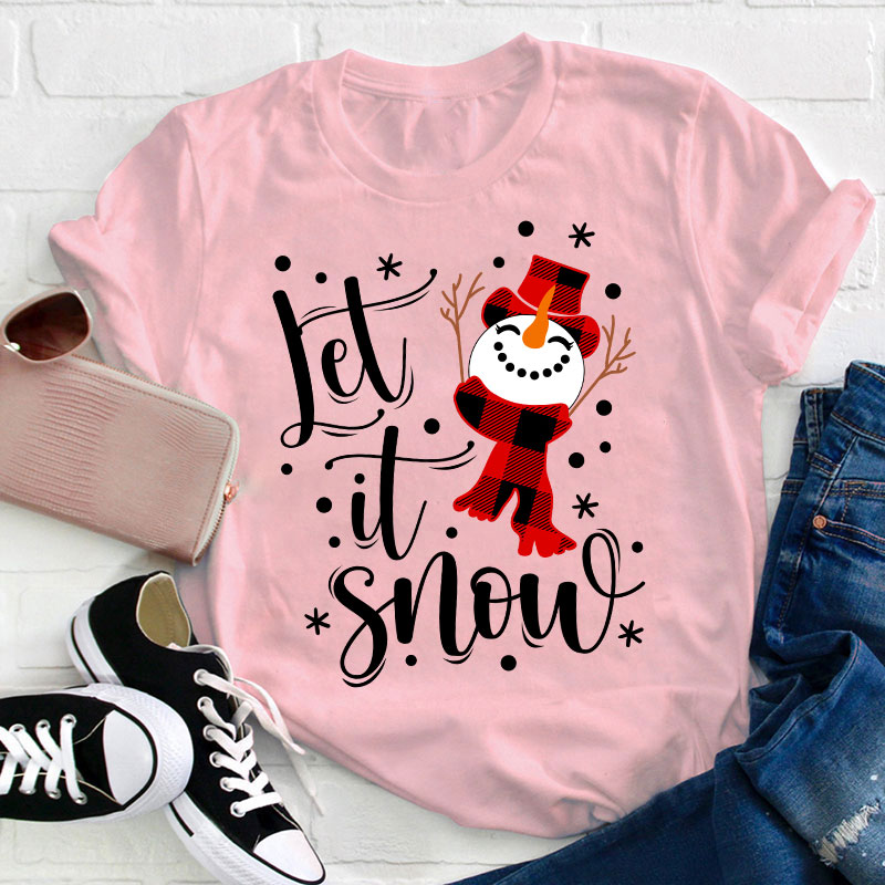 Let It Snow Snowman Teacher T-Shirt