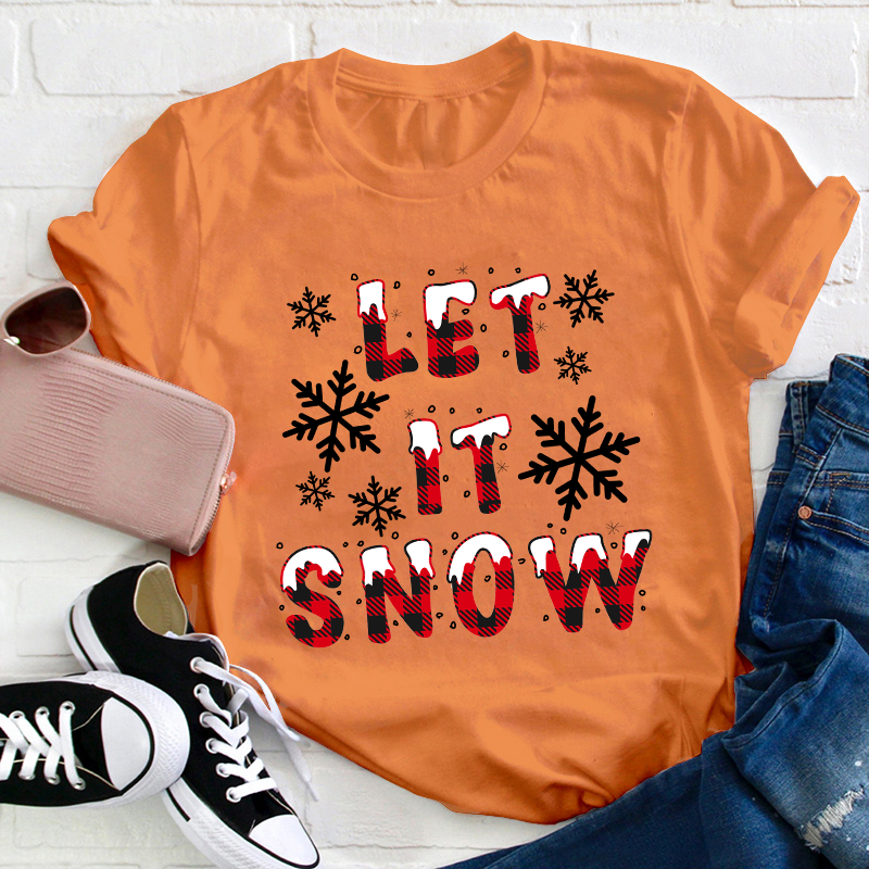 Let It Snow Teacher T-Shirt
