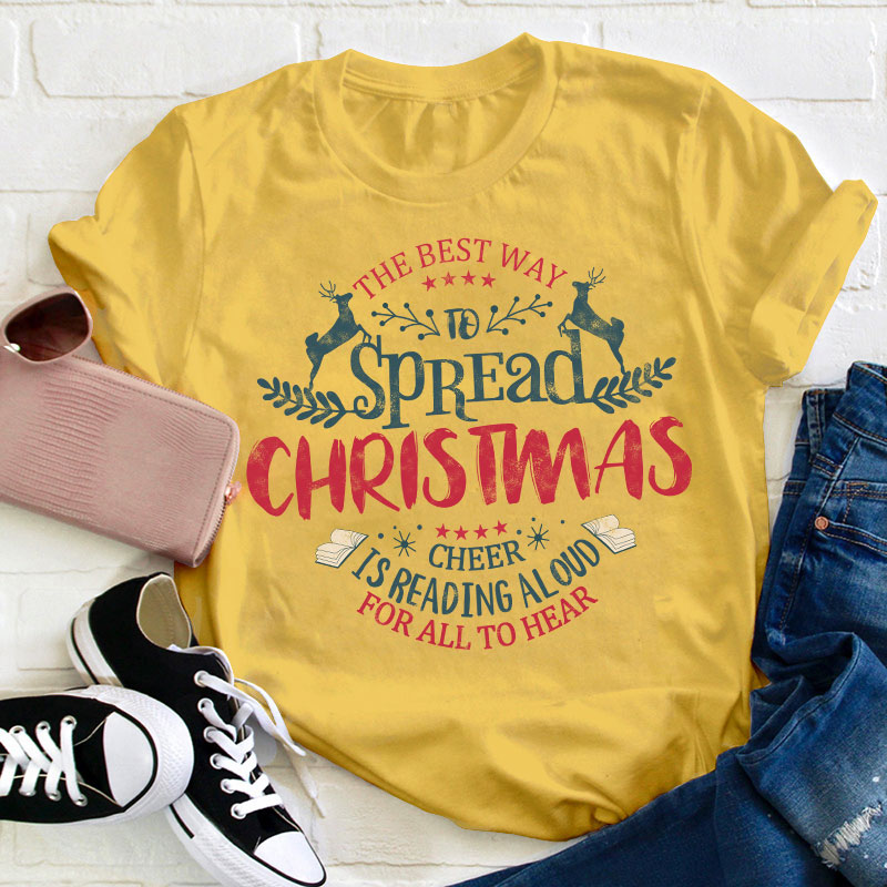 The Best Way To Spread Christmas Cheer Teacher T-Shirt