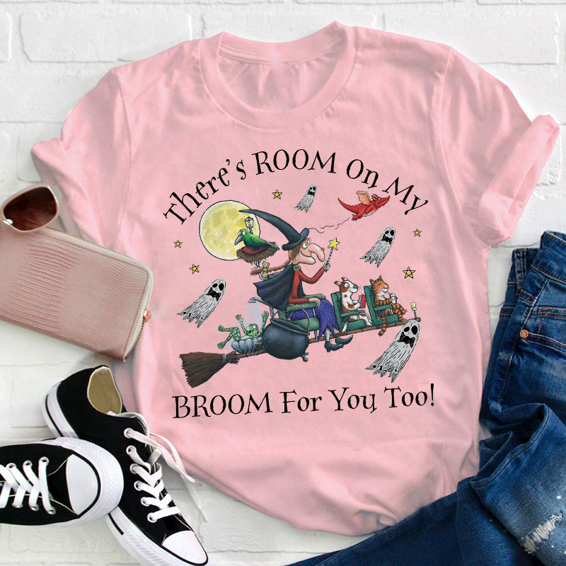 There's Room On My Broom For You Too Teacher T-Shirt