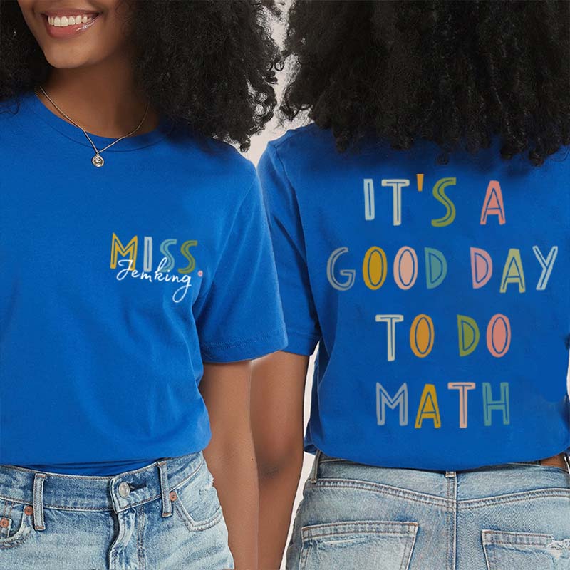 Personalized Name It's A Good Day To Do Math Teacher Two Sided T-Shirt