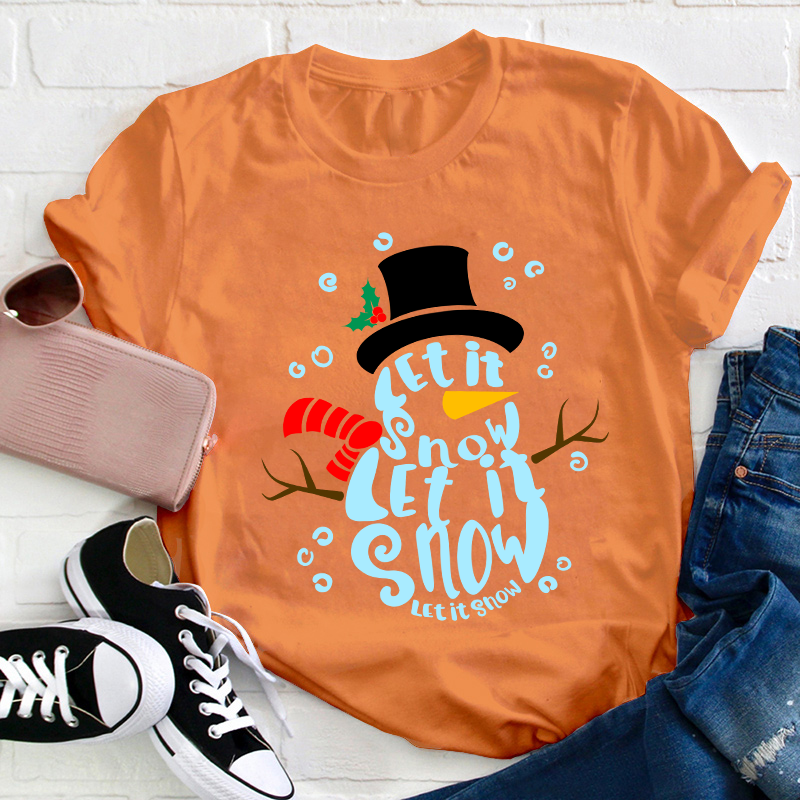 Let It Snow Teacher T-Shirt