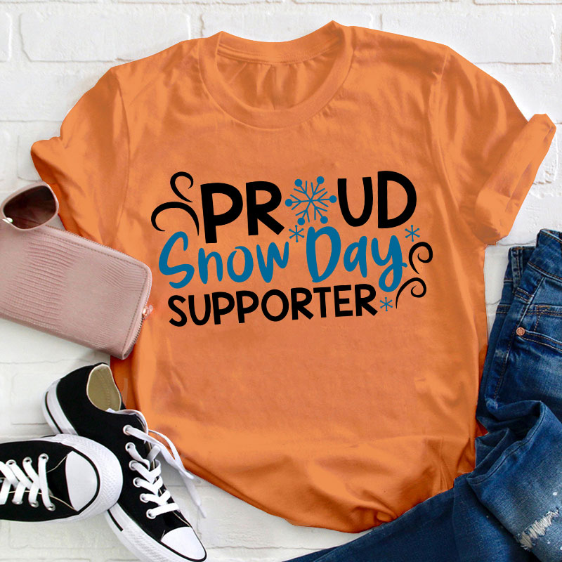 Proud Snow Day Supporter Teacher T-Shirt