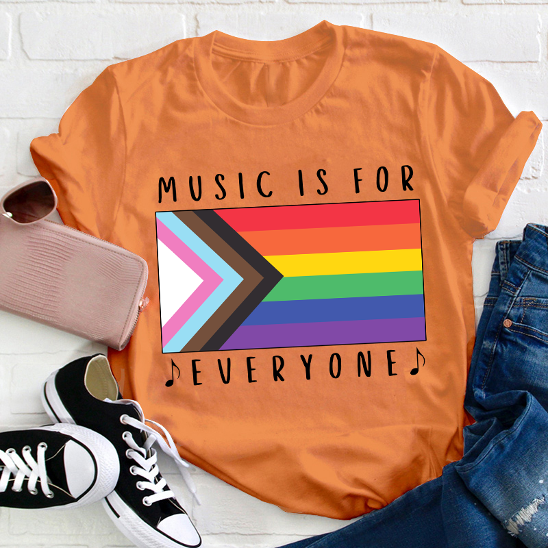Music Is For Everyone Teacher T-Shirt