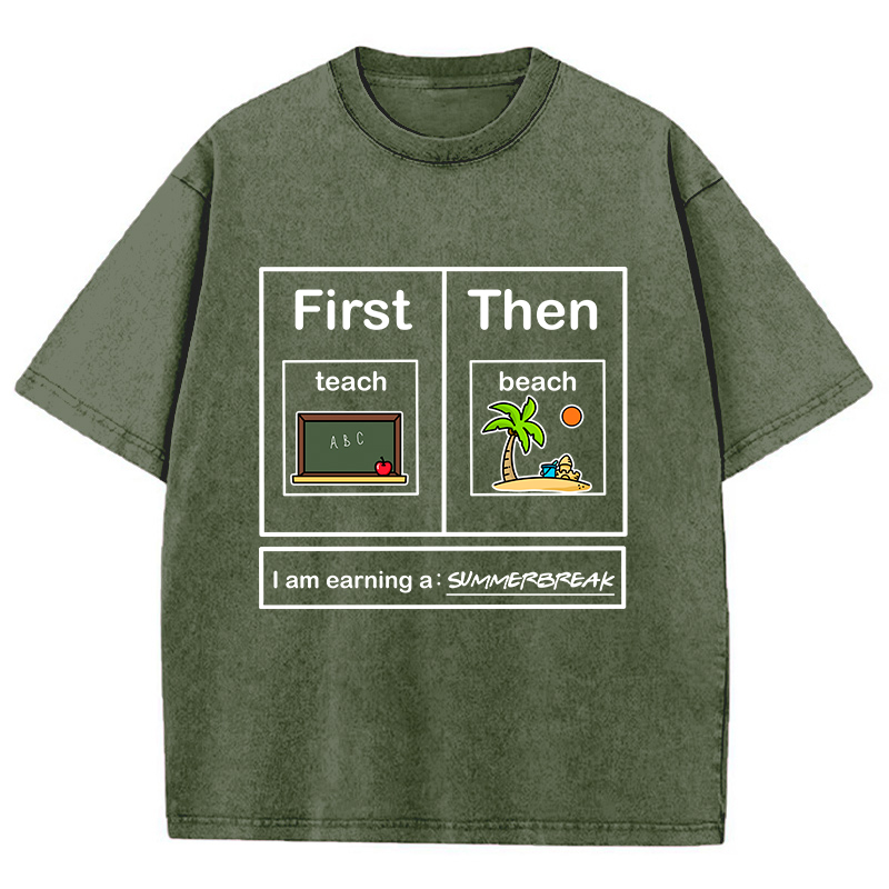 I Am Earning A Summerbreak Teacher Washed T-Shirt