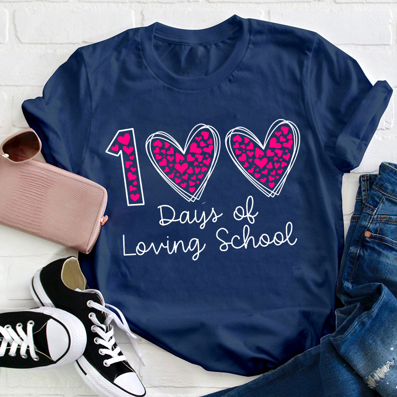 100 Days Of Loving School Teacher T-Shirt