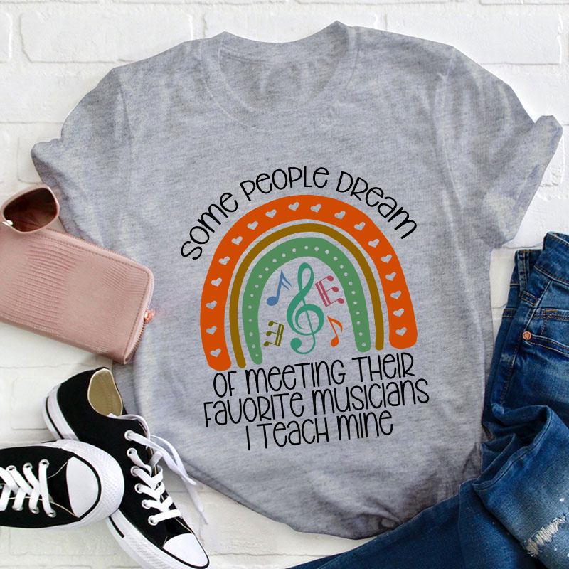 I Teach My Favorite Musicians Teacher T-Shirt