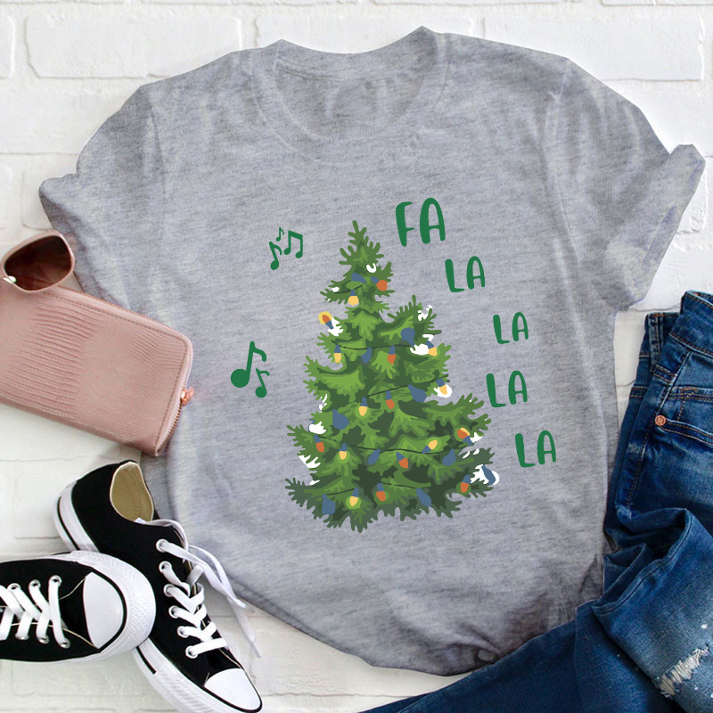 Fa La La La La Christmas Tree Teacher T-Shirt