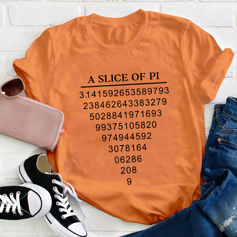 A Slice Of Pi Teacher T-Shirt