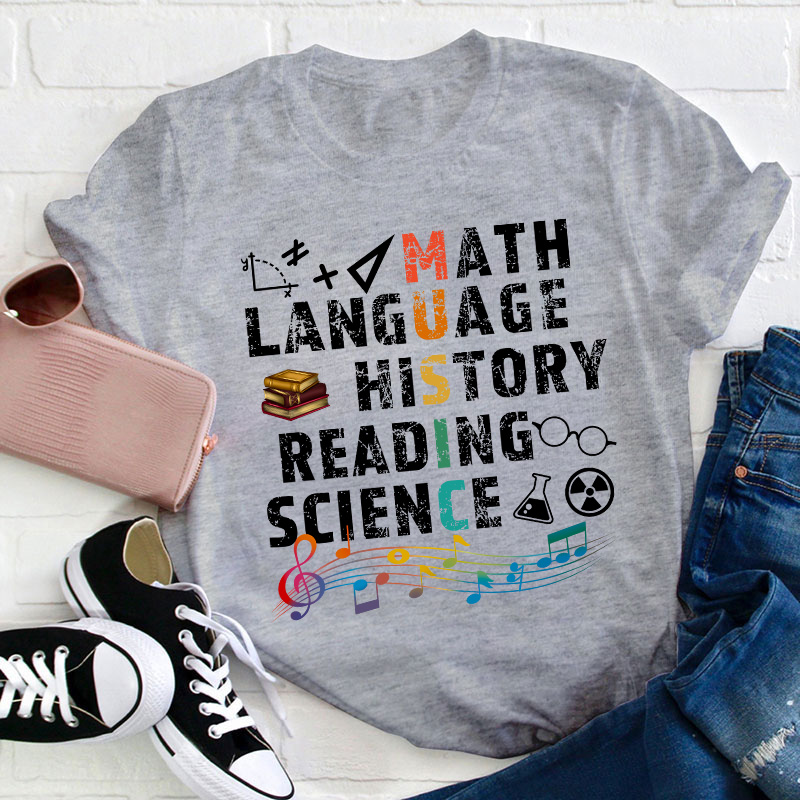 Math Language History Reading Science Music Teacher T-Shirt
