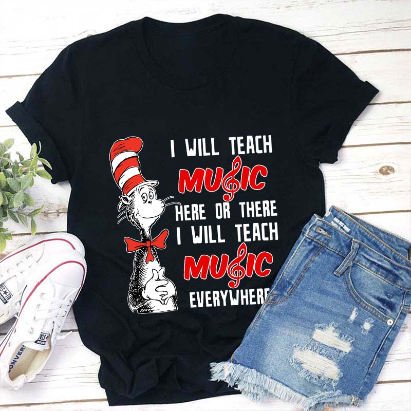I Will Teach Music Everywhere Teacher T-Shirt