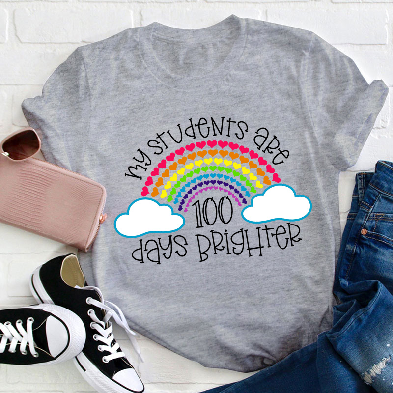 My Students Are 100 Days Brighter Teacher T-Shirt