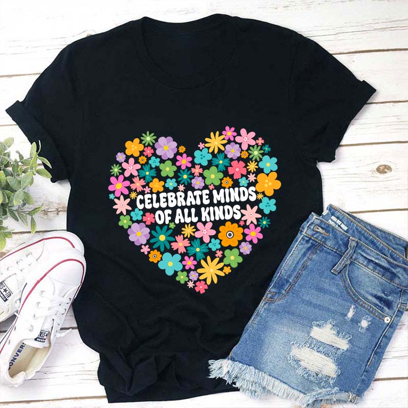 Celebrate Minds Of All Kinds Teacher T-Shirt