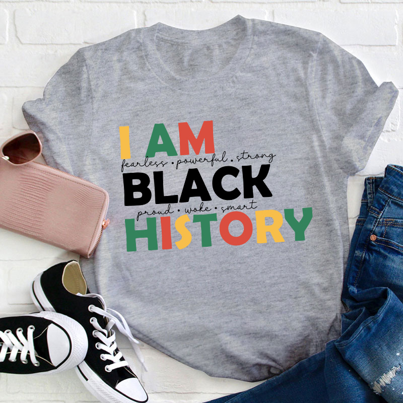 I Am Proud Smart Black History Teacher T-Shirt
