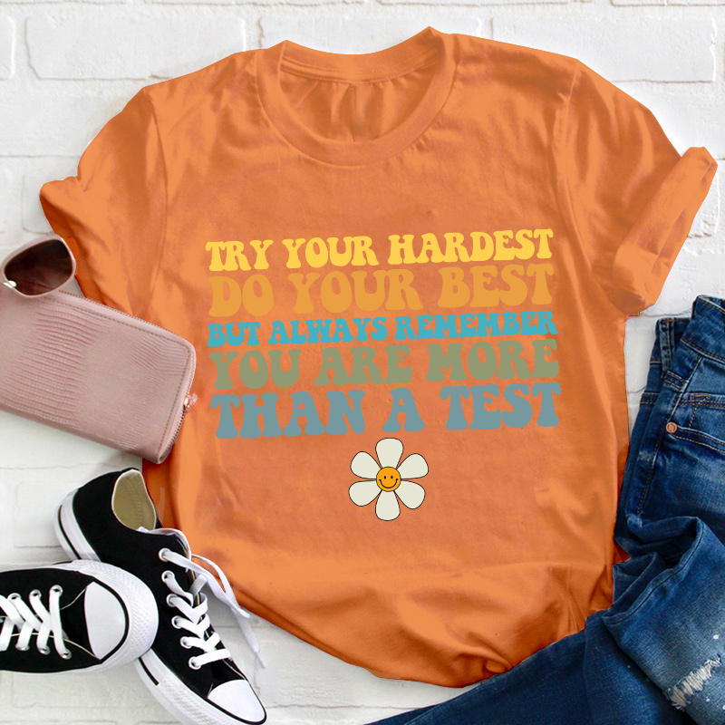You Are More Than A Test Teacher T-Shirt