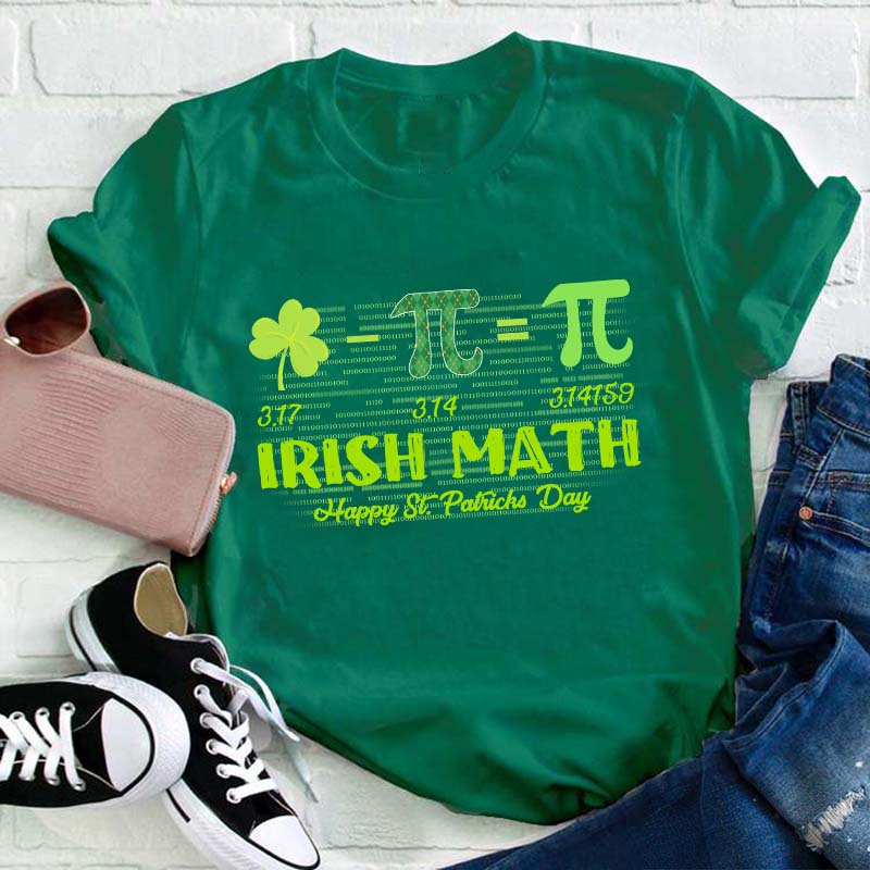 Irish Math Happy St. Patrick's Day Teacher T-Shirt