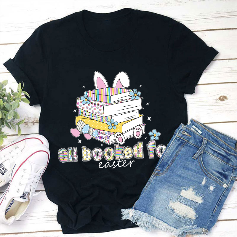 All Booked for Easter Teacher T-Shirt