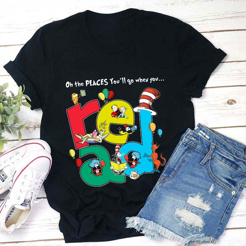 The Places You'll Go When You Read Teacher T-Shirt Sale-Teachersgram