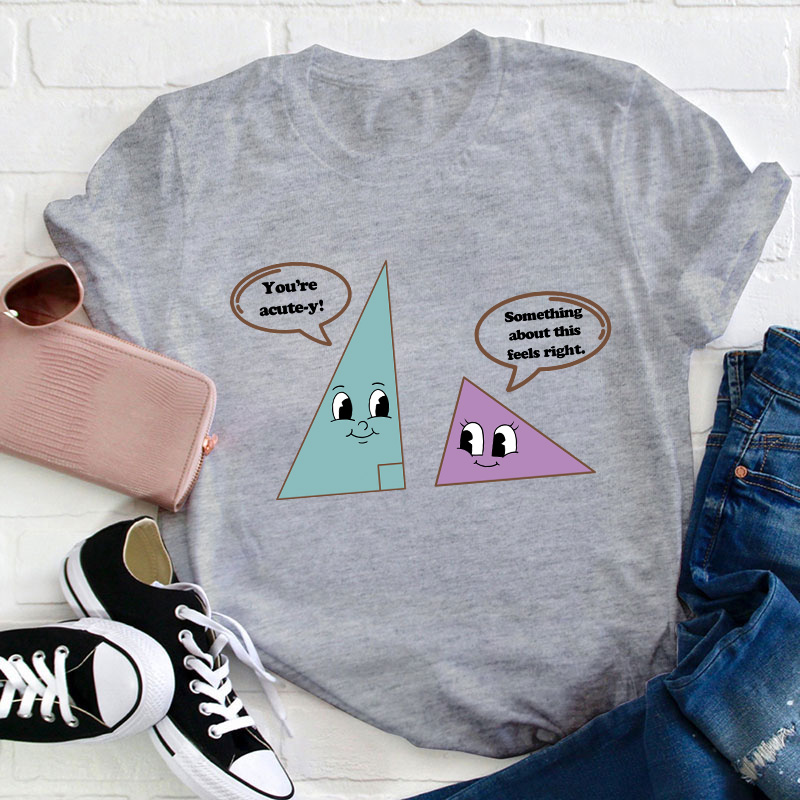 Something About This Feels Right Teacher T-Shirt