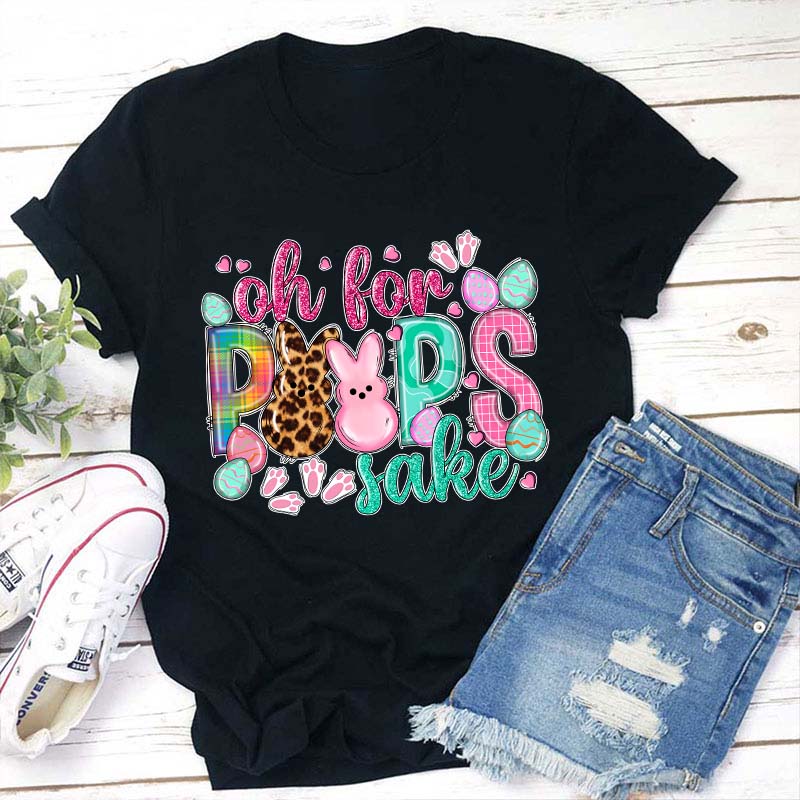 Oh For Peeps Sake Teacher T-Shirt