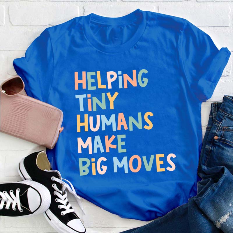 Helping Tiny Humans Make Big Moves Child Therapist Teacher T-Shirt