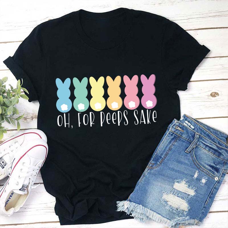 Oh For Peeps Sake Teacher T-Shirt Sale-Teachersgram