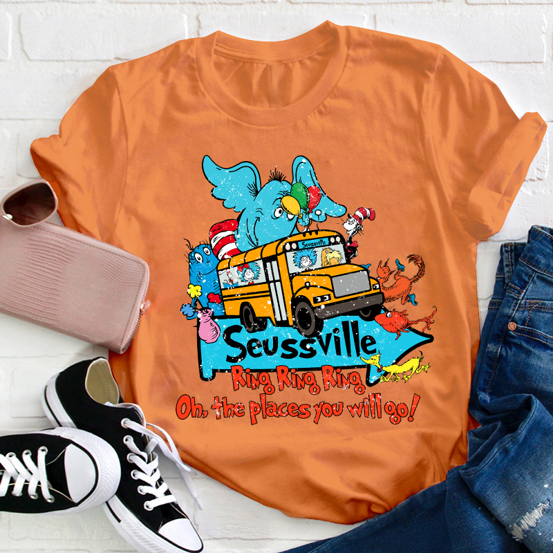 Ring Ring Ring Oh The Places You'll Go Teacher T-Shirt