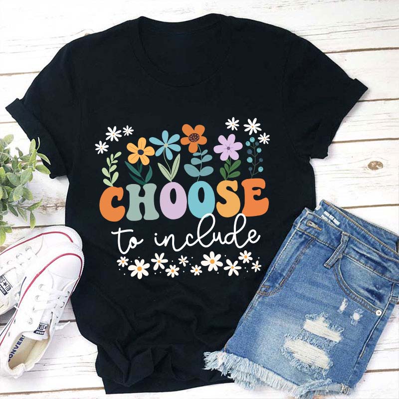 Choose To Include Teacher T-Shirt Sale-Teachersgram