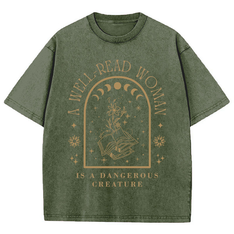 A Well Read Woman Is A Dangerous Creature Teacher Washed T-Shirt