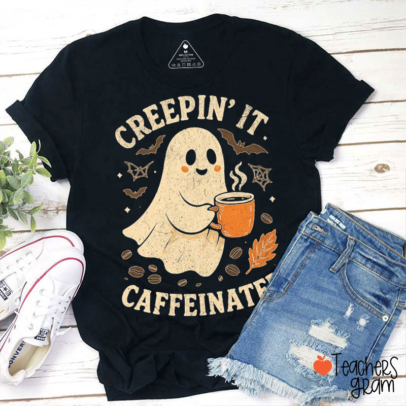 Creepin' It Caffeinated Ghost Coffee Halloween Teacher T‑Shirt