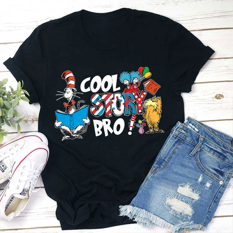 Cool Story Bro Teacher T-Shirt
