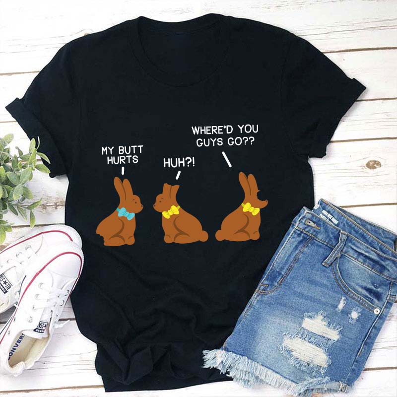 Funny My Butt Hurts Chocolate Bunnies Teacher T-Shirt Sale-Teachersgram