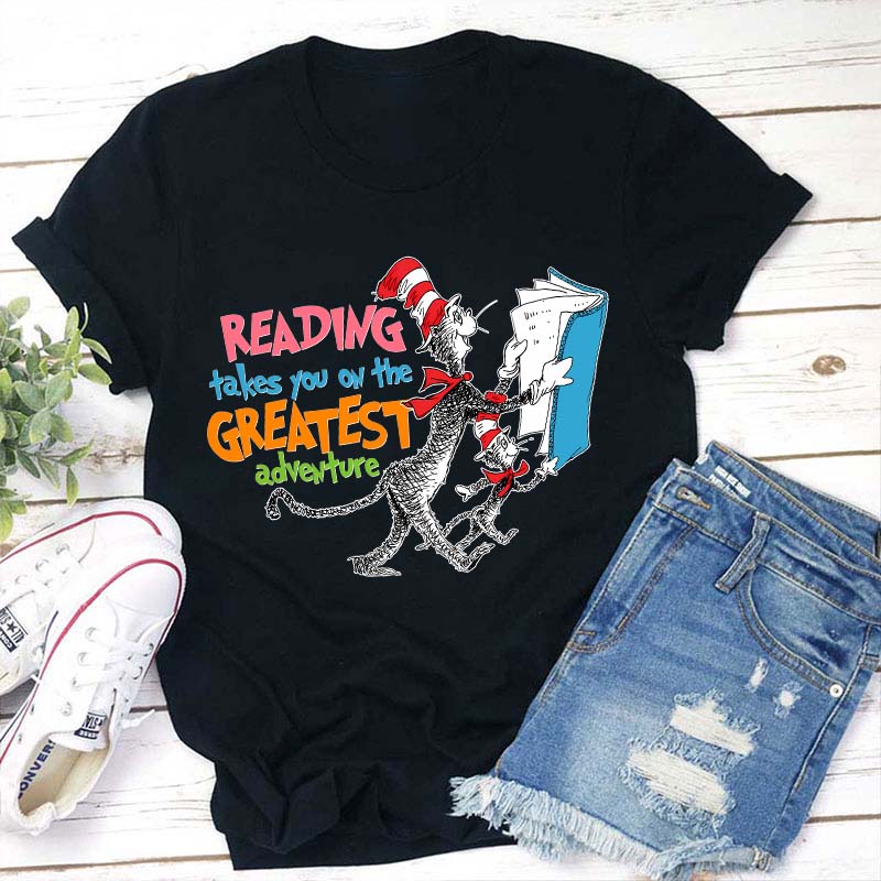 Reading Takes You On The Greatest Adventure Teacher T-Shirt