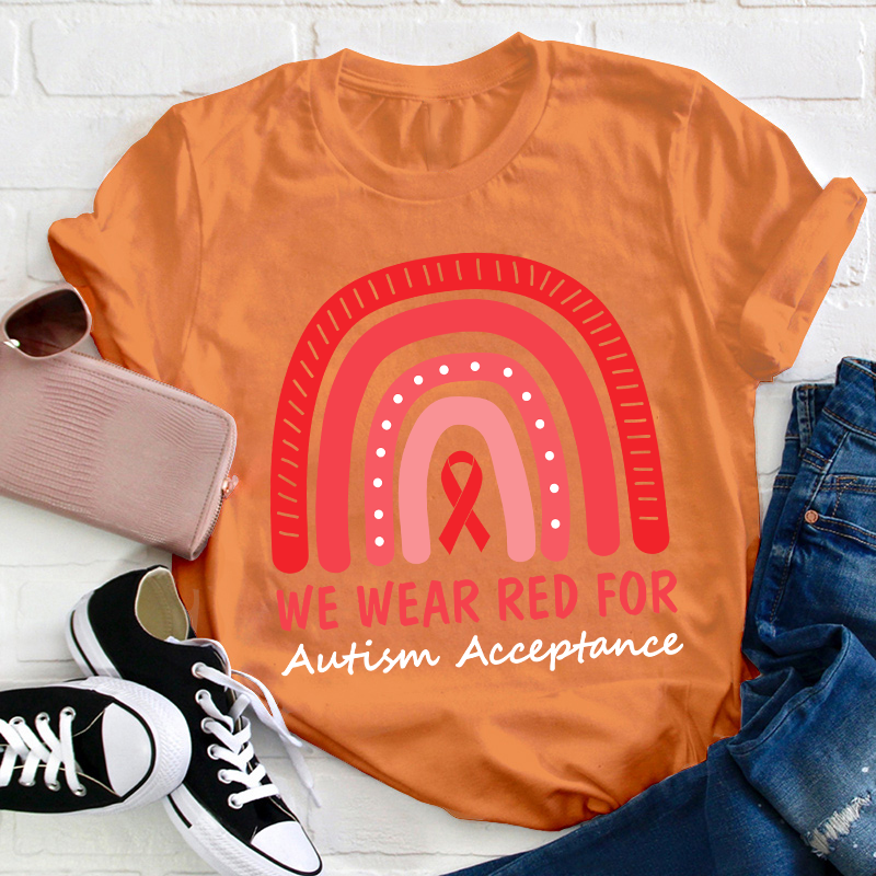 We Wear Red For Autism Acceptance Teacher T-Shirt
